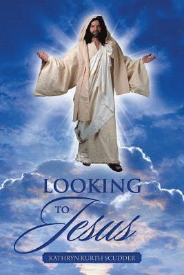 Looking to Jesus 1