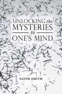bokomslag Unlocking the Mysteries to One's Mind
