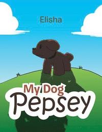 bokomslag My Dog Pepsey