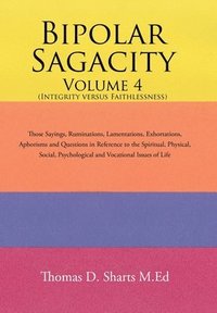 bokomslag Bipolar Sagacity Volume 4 (Integrity Versus Faithlessness)