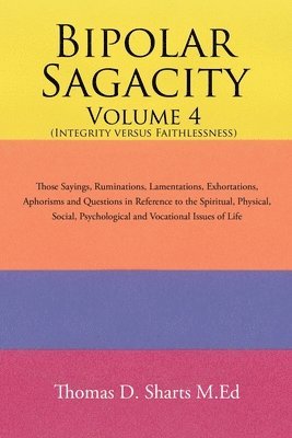 bokomslag Bipolar Sagacity Volume 4 (Integrity Versus Faithlessness)