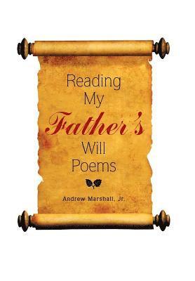 Reading My Father'S Will Poems 1