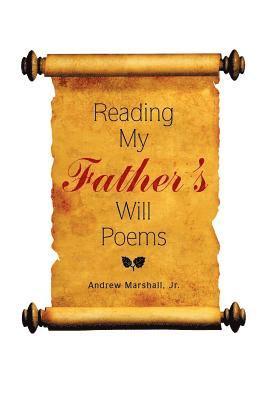 Reading My Father'S Will Poems 1