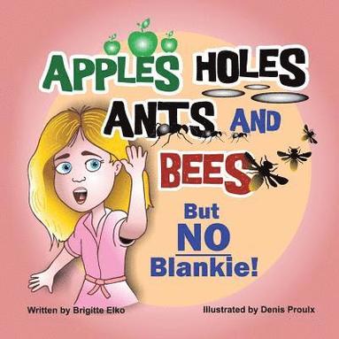 bokomslag Apples Holes Ants and Bees but No Blankie