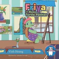 bokomslag Friya the Busy Turtle Painter