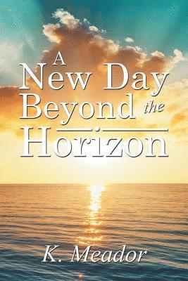 bokomslag A New Day Beyond the Horizon