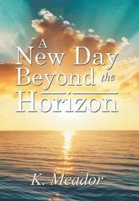 bokomslag A New Day Beyond the Horizon