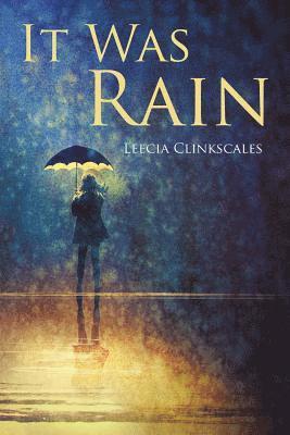 Leecia Clinkscales - It Was Rain, Häftad