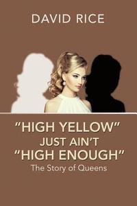 bokomslag &quot;High Yellow&quot; Just Ain't &quot;High Enough&quot;