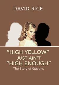 bokomslag &quot;High Yellow&quot; Just Ain't &quot;High Enough&quot;