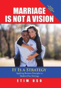 bokomslag Marriage Is Not a Vision It Is a Strategy