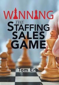 bokomslag Winning the Staffing Sales Game
