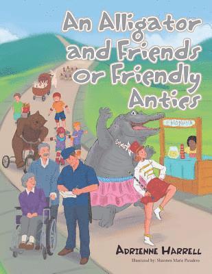 An Alligator and Friends or Friendly Antics 1