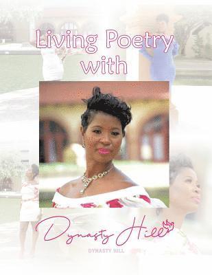 Dynasty Hill - Living Poetry with Dynasty Hill, Häftad