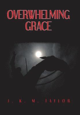 Overwhelming Grace 1