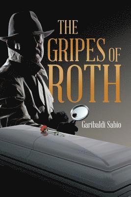 The Gripes of Roth 1