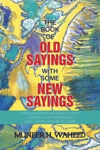 bokomslag Book of Old Sayings with Some New Sayings