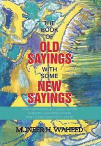 bokomslag Book of Old Sayings with Some New Sayings