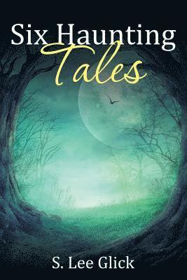 Six Haunting Tales 1