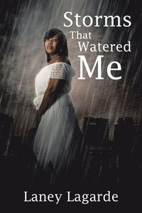 bokomslag Storms That Watered Me