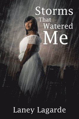 bokomslag Storms That Watered Me