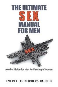 bokomslag The Ultimate Sex Manual for Men