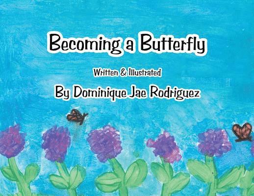 Becoming a Butterfly 1