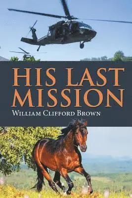 William Clifford Brown - His Last Mission, Häftad. Tillgänglighet: Lägg i varukorg