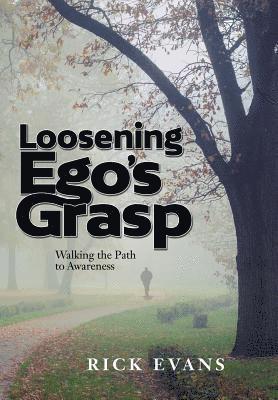bokomslag Loosening Ego's Grasp