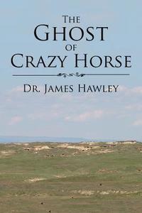 bokomslag The Ghost of Crazy Horse
