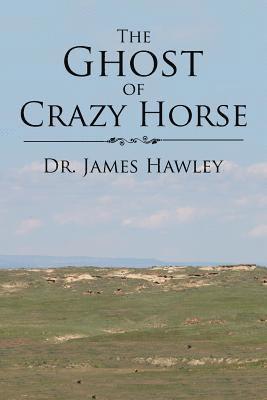 The Ghost of Crazy Horse 1