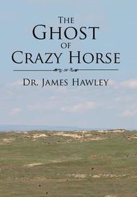 bokomslag The Ghost of Crazy Horse