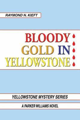 bokomslag Bloody Gold in Yellowstone