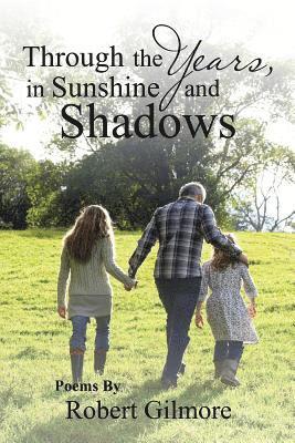 Robert Gilmore - Through the Years, in Sunshine and Shadows, Häftad
