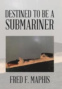 bokomslag Destined To Be a Submariner