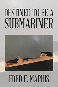bokomslag Destined To Be a Submariner