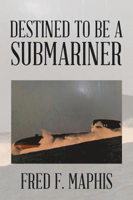 bokomslag Destined To Be a Submariner
