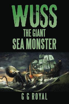 bokomslag Wuss, the Giant Sea Monster