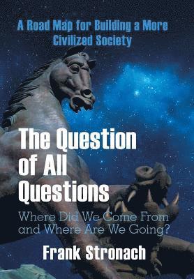 The Question of All Questions 1