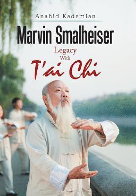 bokomslag Marvin Smalheiser Legacy with Tai Chi