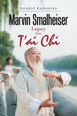 Marvin Smalheiser Legacy with Tai Chi 1