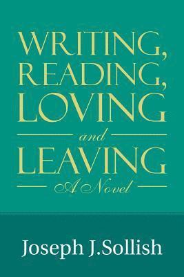 bokomslag Writing, Reading, Loving & Leaving