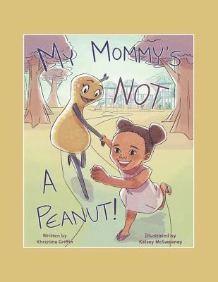 My Mommy'S Not a Peanut 1