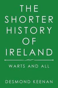 bokomslag The Shorter History of Ireland