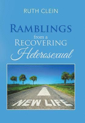 Ramblings from a Recovering Heterosexual 1