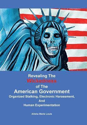 Revealing the Wickedness of the American Government 1