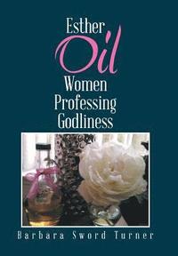 bokomslag Esther Oil Women Professing Godliness