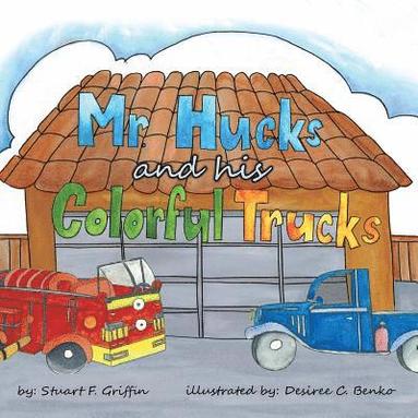 bokomslag Mr. Huck's and His Colorful Trucks