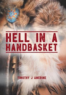 Hell in a Handbasket