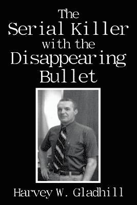 The Serial Killer with the Disappearing Bullet 1